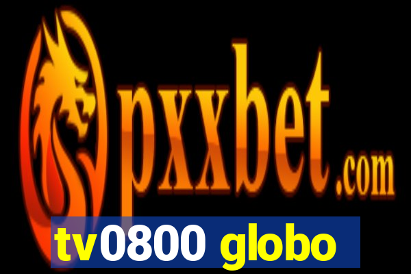 tv0800 globo